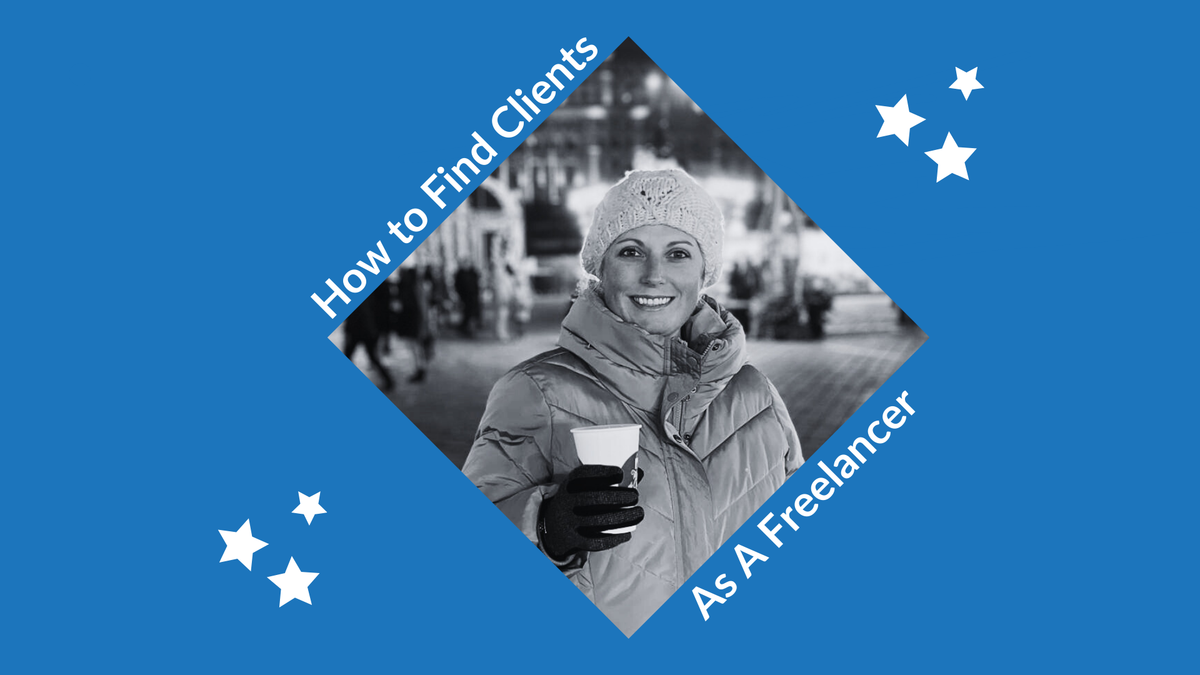 How To Find Clients as a Freelancer