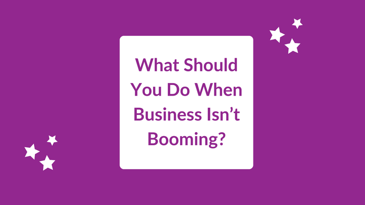 What Should You Do When Business Is Slow?