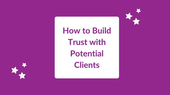 How to Build Trust With Potential Clients