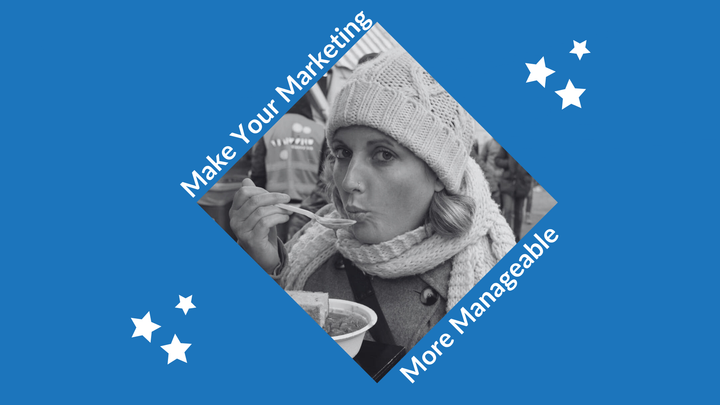 How To Make Your Marketing Manageable