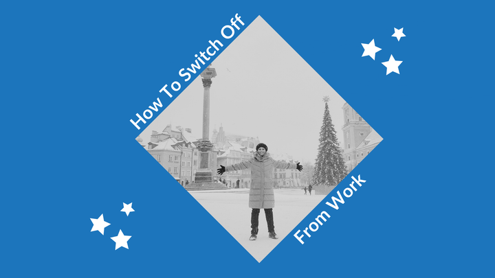 How to Switch Off From Work